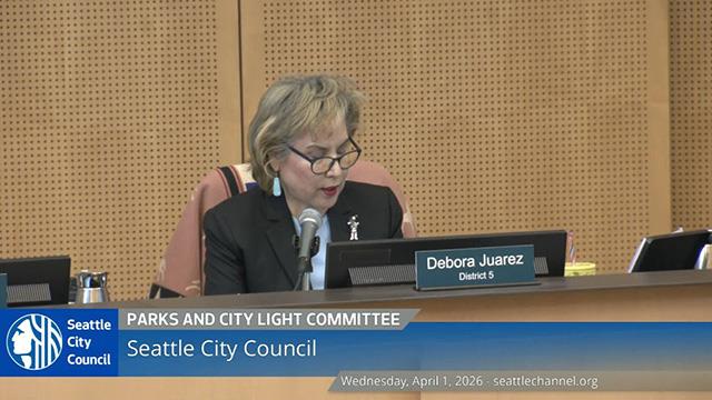 Parks and City Light Committee 4/1/2026 on Explore Videos Page Parks and City Light Committee 4/1/2026