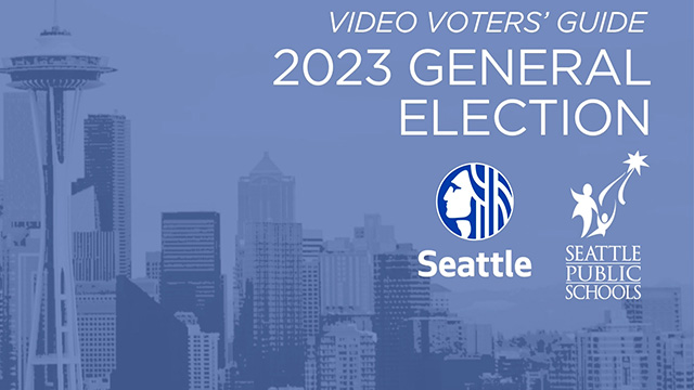 Video Voters’ Guide General Election 2023 - City of Seattle & Seattle Public Schools