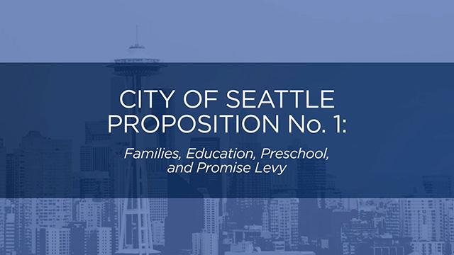 City of Seattle, Proposition No. 1 -- Families, Education, Preschool & Promise Levy on Explore Videos Page City of Seattle, Proposition No. 1 -- Families, Education, Preschool & Promise Levy