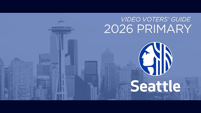 Video Voters’ Guide - City of Seattle Video Voters’ Guide Primary Election 2026 - City of Seattle