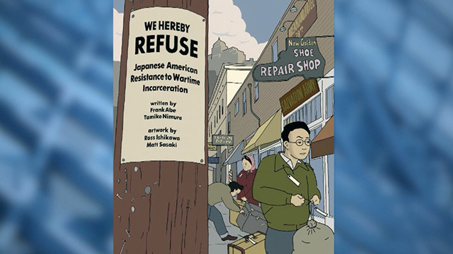 "We Hereby Refuse" with Frank Abe, Tamiko Nimura and Ross Ishikawa